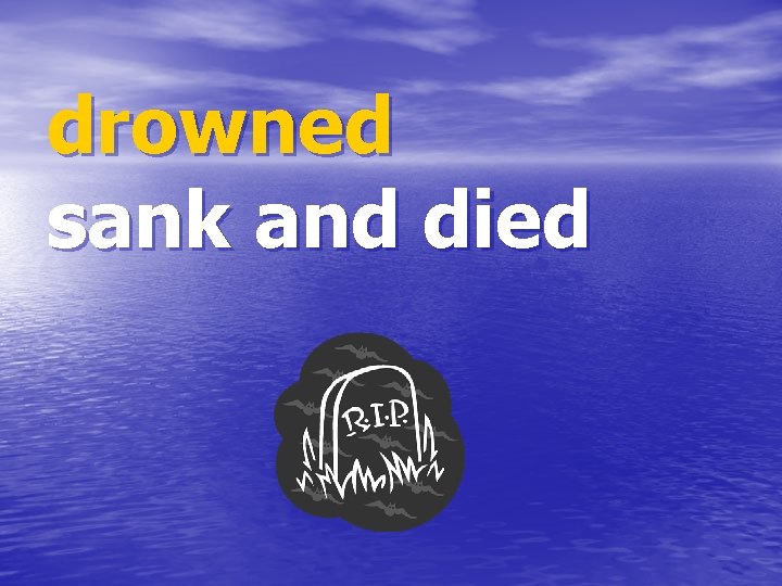 drowned sank and died 