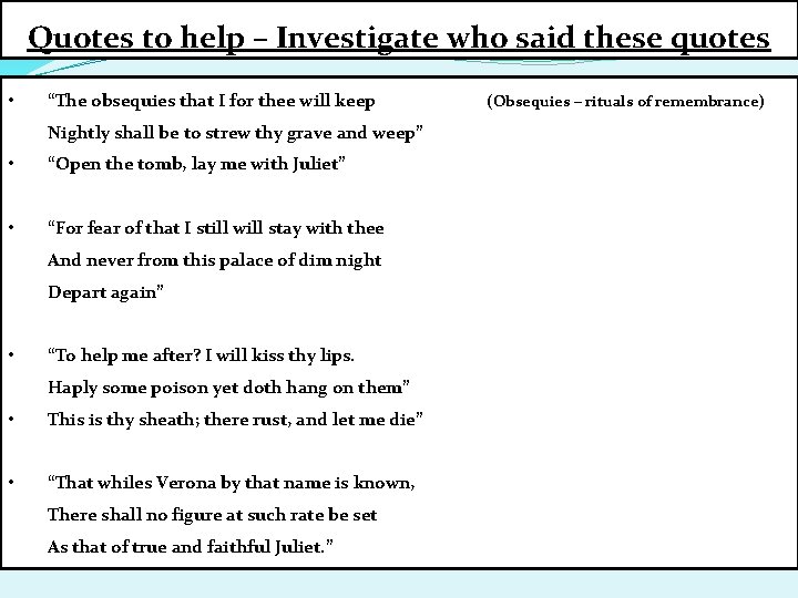 Quotes to help – Investigate who said these quotes • “The obsequies that I