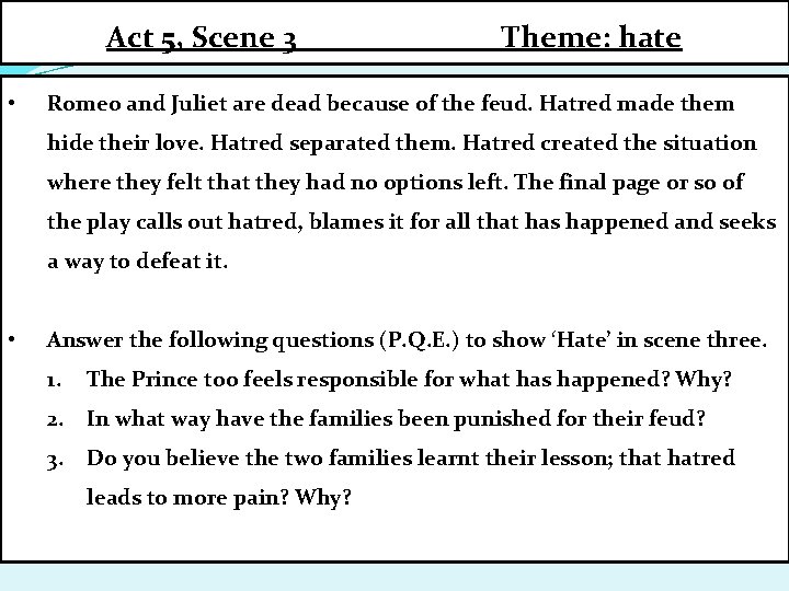 Act 5, Scene 3 • Theme: hate Romeo and Juliet are dead because of
