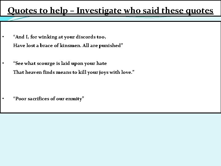 Quotes to help – Investigate who said these quotes • “And I, for winking