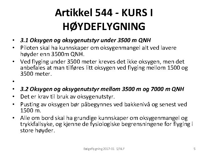 Artikkel 544 - KURS I HØYDEFLYGNING • 3. 1 Oksygen og oksygenutstyr under 3500