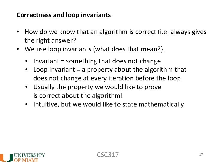 Correctness and loop invariants • How do we know that an algorithm is correct