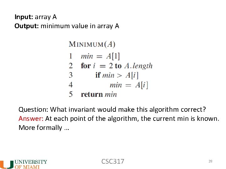 Input: array A Output: minimum value in array A Question: What invariant would make