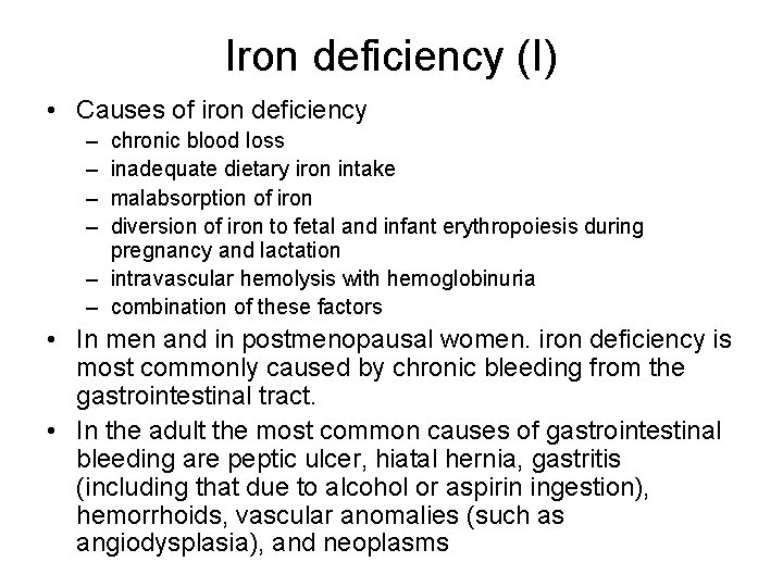 Iron deficiency (I) • Causes of iron deficiency – – chronic blood loss inadequate