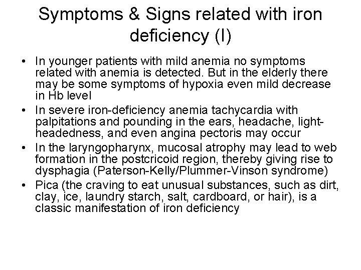 Symptoms & Signs related with iron deficiency (I) • In younger patients with mild