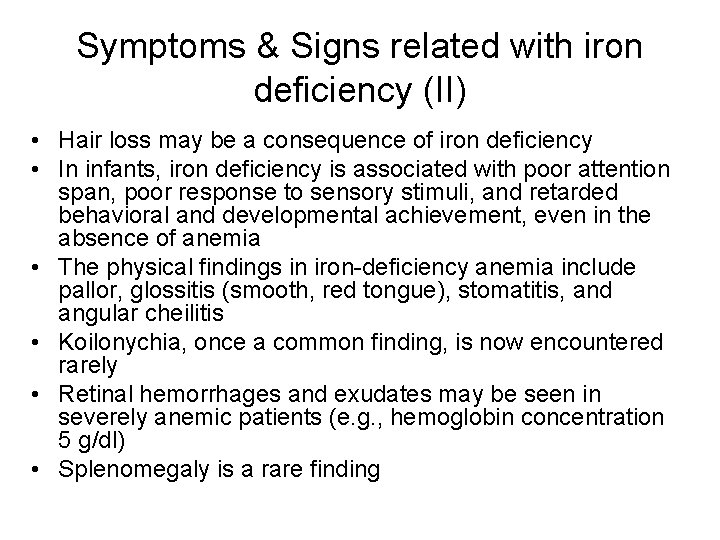 Symptoms & Signs related with iron deficiency (II) • Hair loss may be a