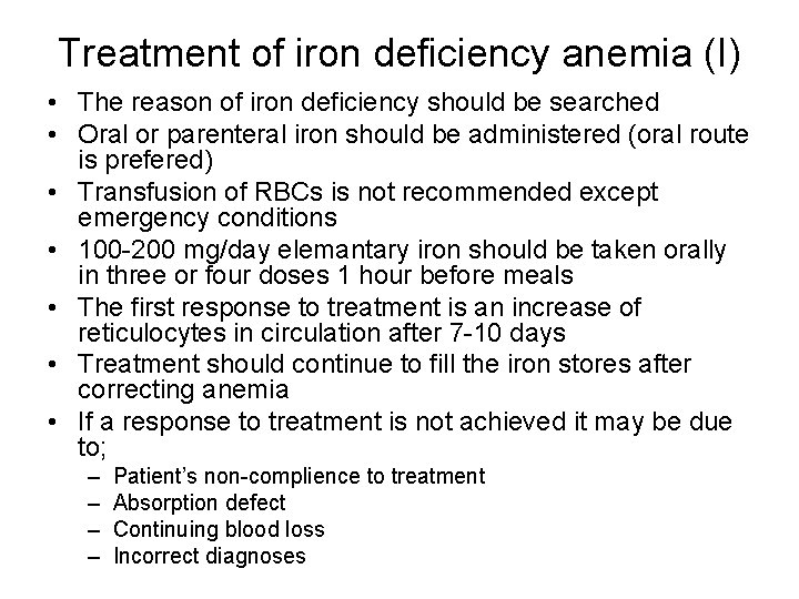 Treatment of iron deficiency anemia (I) • The reason of iron deficiency should be