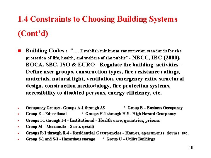 1. 4 Constraints to Choosing Building Systems (Cont’d) n Building Codes : “…. Establish