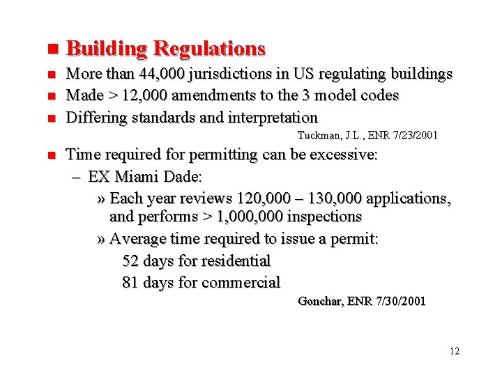 n Building Regulations n More than 44, 000 jurisdictions in US regulating buildings Made