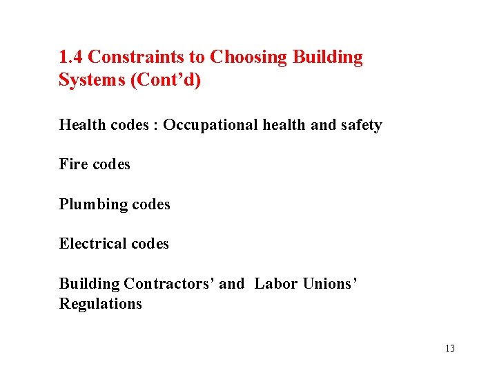 1. 4 Constraints to Choosing Building Systems (Cont’d) Health codes : Occupational health and