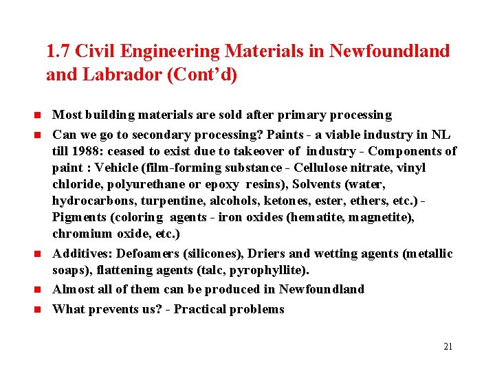 1. 7 Civil Engineering Materials in Newfoundland Labrador (Cont’d) n n n Most building