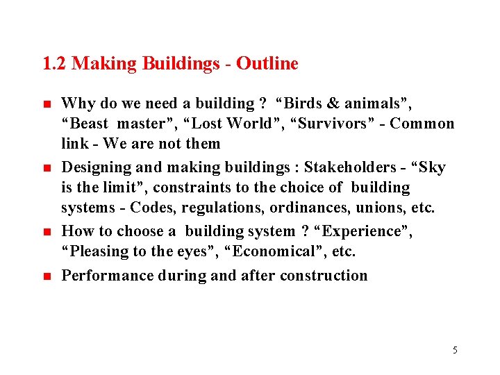 1. 2 Making Buildings - Outline n n Why do we need a building