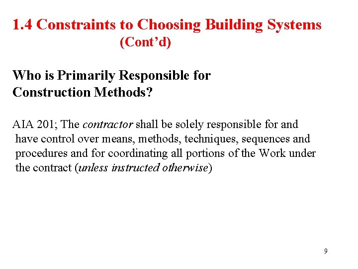 1. 4 Constraints to Choosing Building Systems (Cont’d) Who is Primarily Responsible for Construction