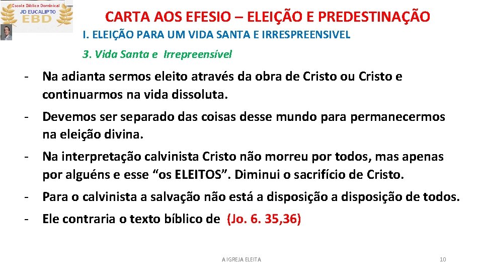 CARTA AOS EFESIO – ELEIÇÃO E PREDESTINAÇÃO I. ELEIÇÃO PARA UM VIDA SANTA E