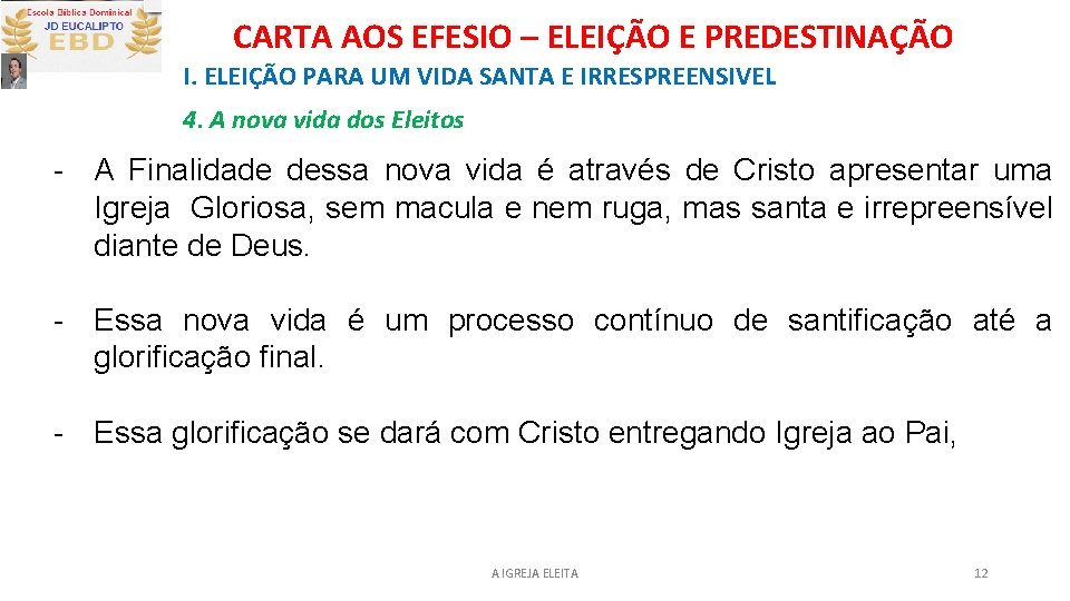 CARTA AOS EFESIO – ELEIÇÃO E PREDESTINAÇÃO I. ELEIÇÃO PARA UM VIDA SANTA E