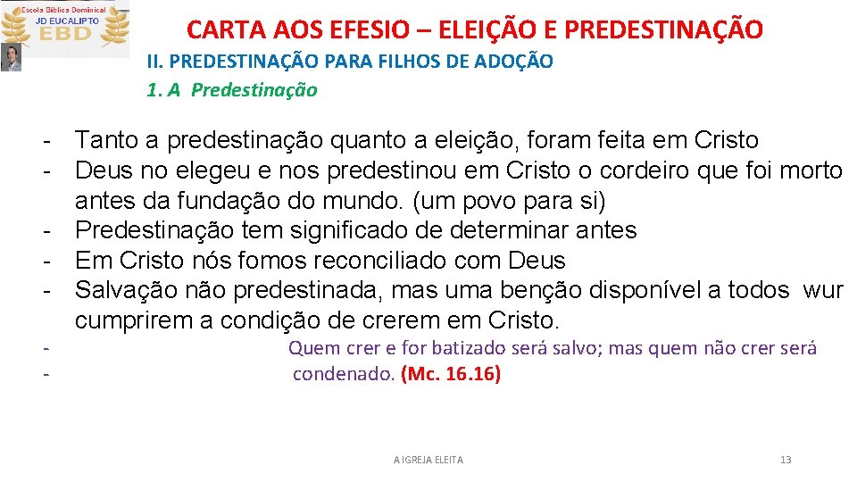 CARTA AOS EFESIO – ELEIÇÃO E PREDESTINAÇÃO II. PREDESTINAÇÃO PARA FILHOS DE ADOÇÃO 1.