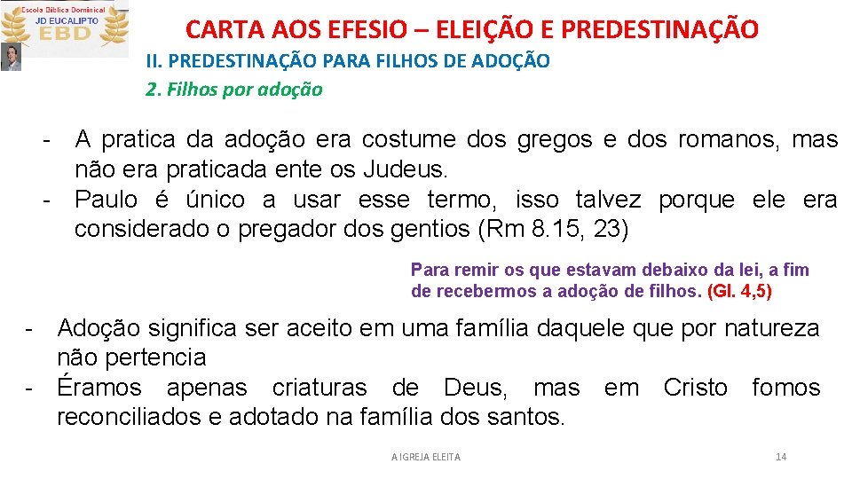 CARTA AOS EFESIO – ELEIÇÃO E PREDESTINAÇÃO II. PREDESTINAÇÃO PARA FILHOS DE ADOÇÃO 2.