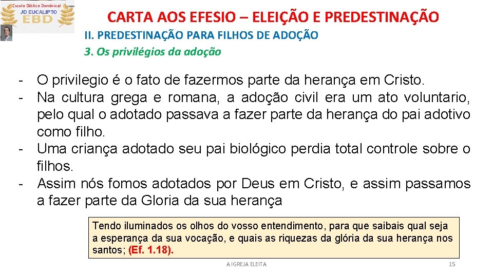 CARTA AOS EFESIO – ELEIÇÃO E PREDESTINAÇÃO II. PREDESTINAÇÃO PARA FILHOS DE ADOÇÃO 3.
