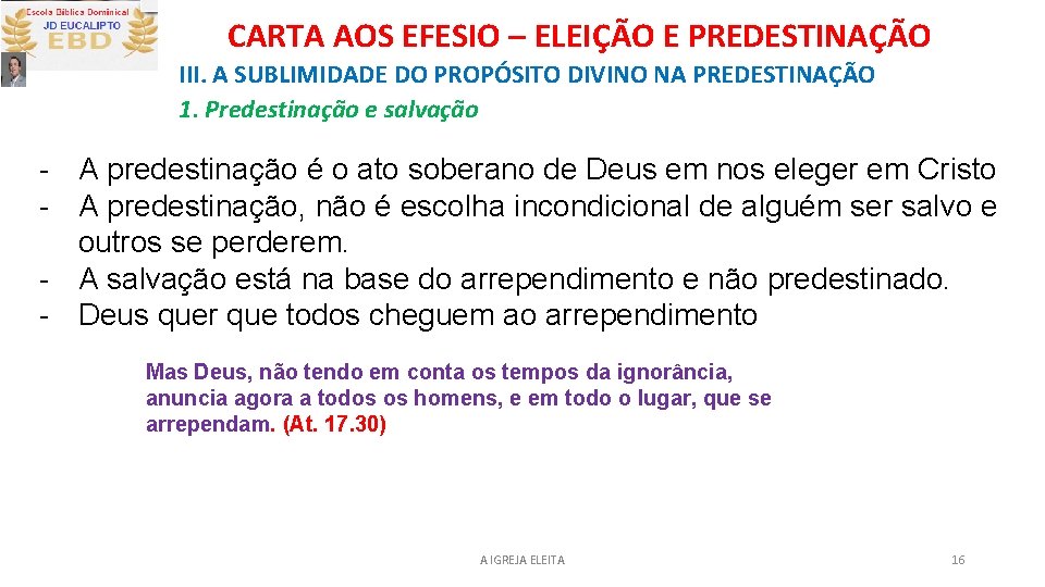 CARTA AOS EFESIO – ELEIÇÃO E PREDESTINAÇÃO III. A SUBLIMIDADE DO PROPÓSITO DIVINO NA