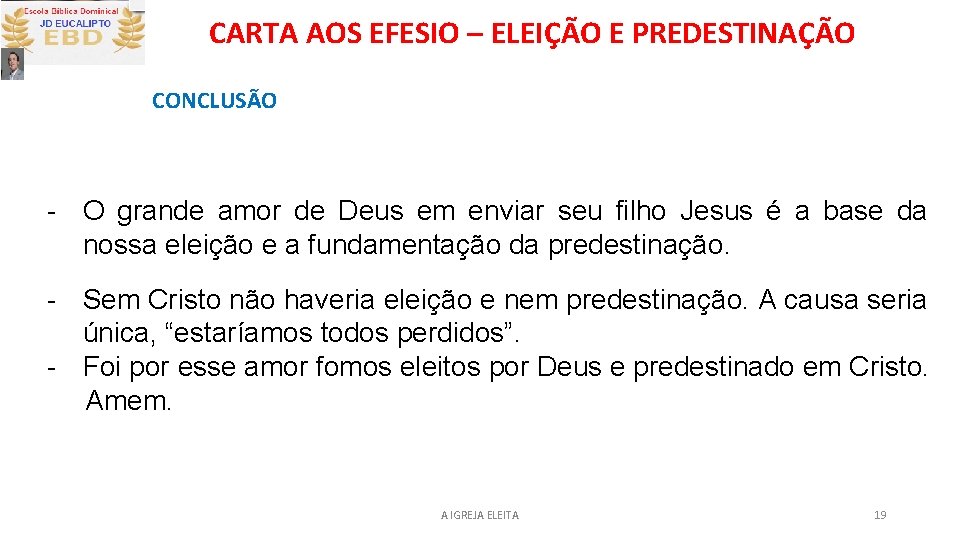 CARTA AOS EFESIO – ELEIÇÃO E PREDESTINAÇÃO CONCLUSÃO - O grande amor de Deus