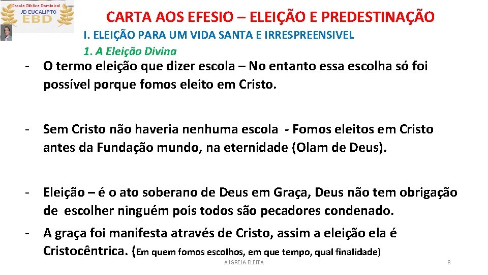 CARTA AOS EFESIO – ELEIÇÃO E PREDESTINAÇÃO I. ELEIÇÃO PARA UM VIDA SANTA E