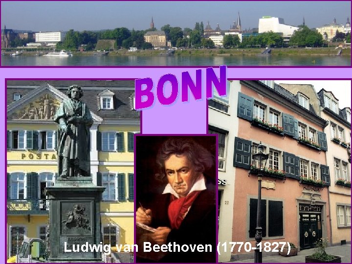 Ludwig van Beethoven (1770 -1827) 