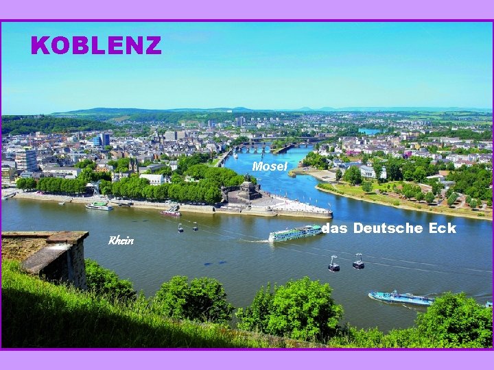 KOBLENZ Mosel Rhein das Deutsche Eck 