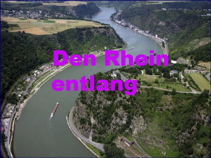 Den Rhein entlang 