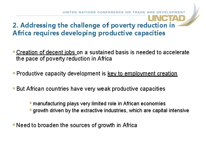 2. Addressing the challenge of poverty reduction in Africa requires developing productive capacities §