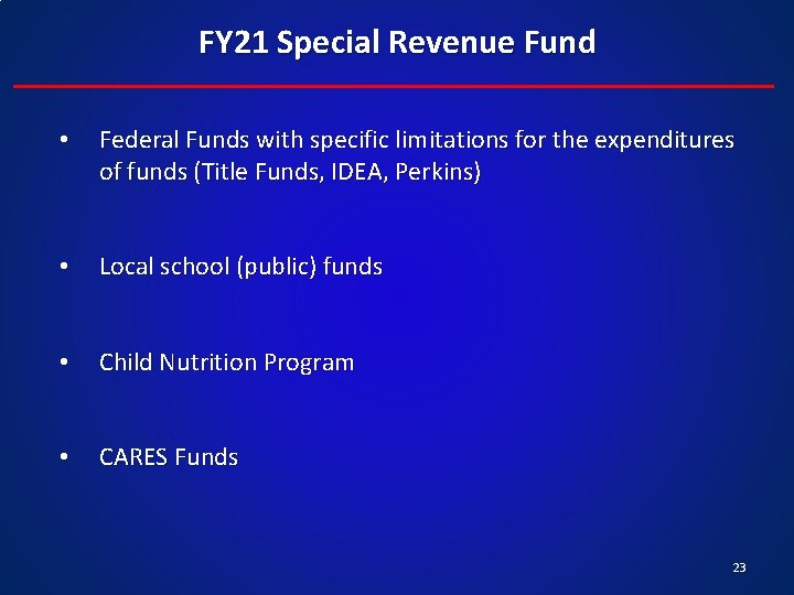 FY 21 Special Revenue Fund • Federal Funds with specific limitations for the expenditures