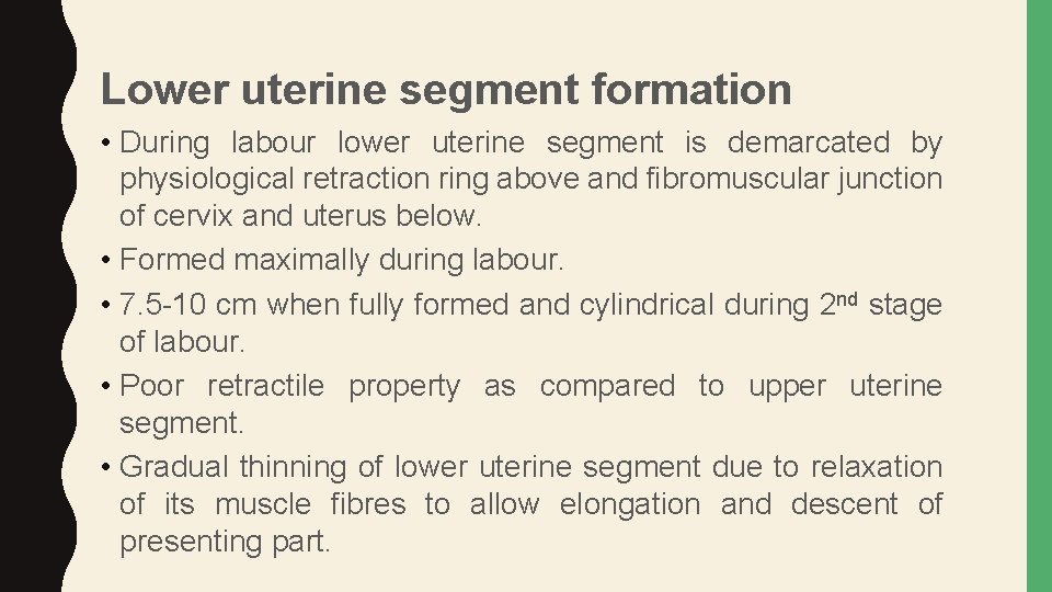 Lower uterine segment formation • During labour lower uterine segment is demarcated by physiological