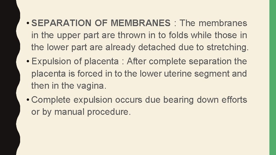  • SEPARATION OF MEMBRANES : The membranes in the upper part are thrown