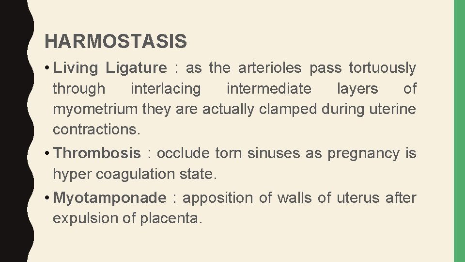HARMOSTASIS • Living Ligature : as the arterioles pass tortuously through interlacing intermediate layers