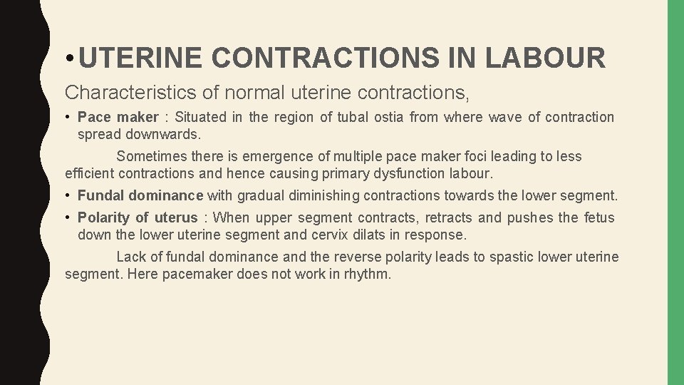  • UTERINE CONTRACTIONS IN LABOUR Characteristics of normal uterine contractions, • Pace maker