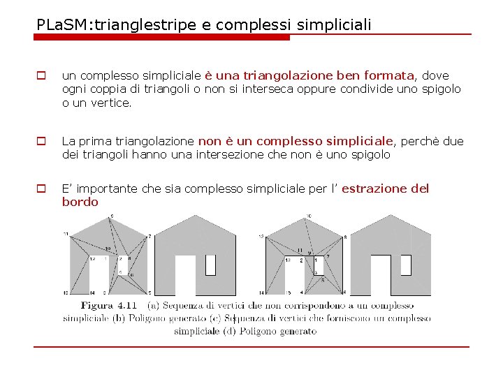 PLa. SM: trianglestripe e complessi simpliciali o un complesso simpliciale è una triangolazione ben