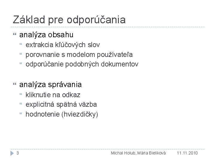 Základ pre odporúčania analýza obsahu extrakcia kľúčových slov porovnanie s modelom používateľa odporúčanie podobných