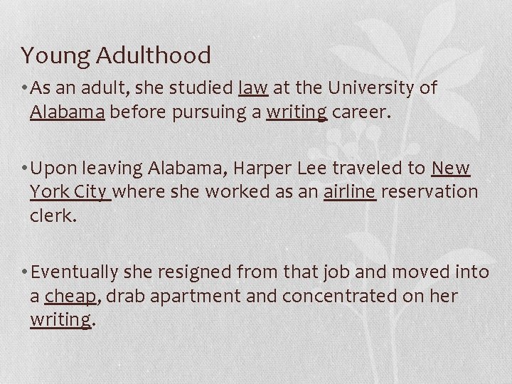 Young Adulthood • As an adult, she studied law at the University of Alabama