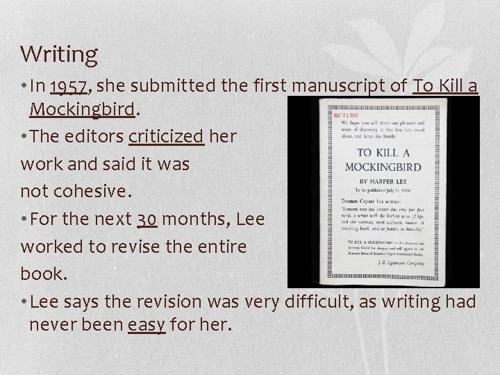 Writing • In 1957, she submitted the first manuscript of To Kill a Mockingbird.