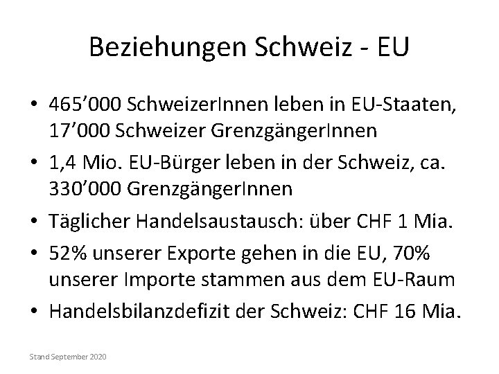 Beziehungen Schweiz - EU • 465’ 000 Schweizer. Innen leben in EU-Staaten, 17’ 000