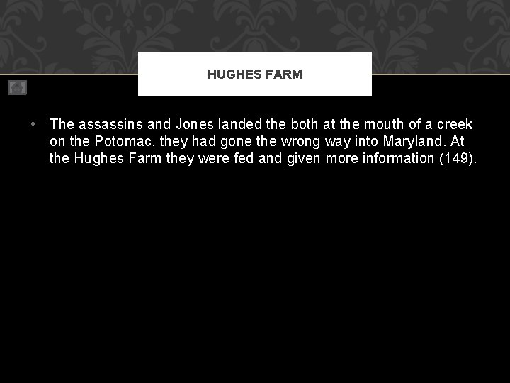 HUGHES FARM • The assassins and Jones landed the both at the mouth of