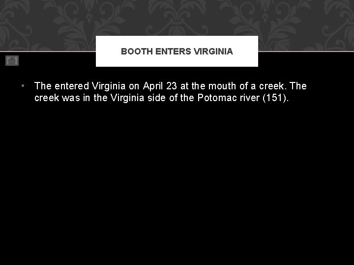 BOOTH ENTERS VIRGINIA • The entered Virginia on April 23 at the mouth of