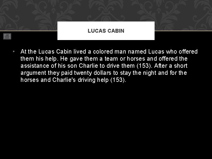 LUCAS CABIN • At the Lucas Cabin lived a colored man named Lucas who