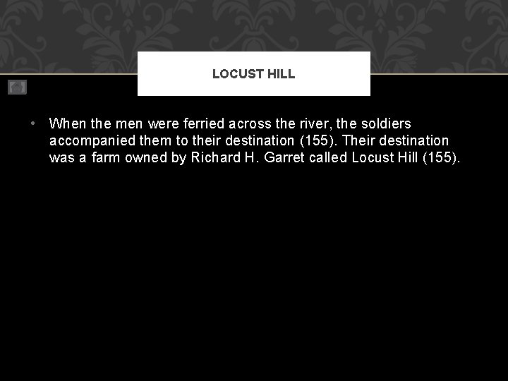 LOCUST HILL • When the men were ferried across the river, the soldiers accompanied