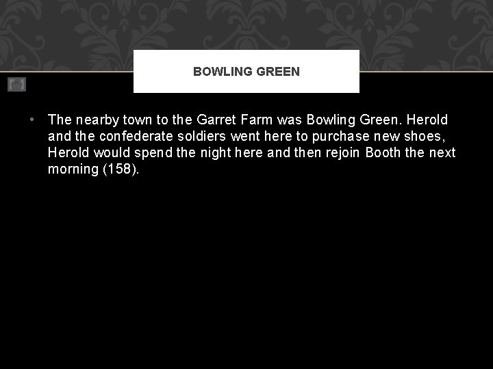 BOWLING GREEN • The nearby town to the Garret Farm was Bowling Green. Herold
