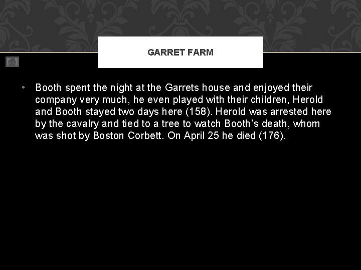 GARRET FARM • Booth spent the night at the Garrets house and enjoyed their