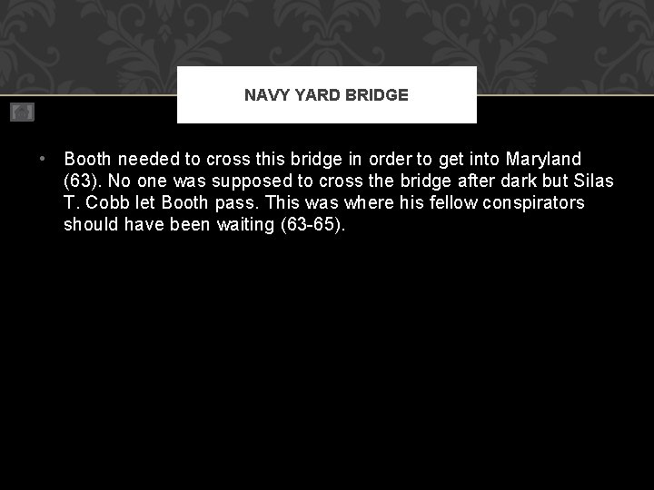 NAVY YARD BRIDGE • Booth needed to cross this bridge in order to get