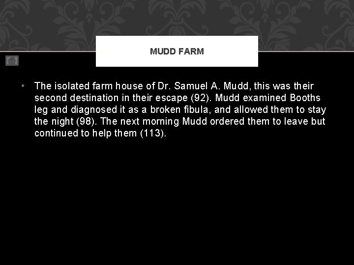 MUDD FARM • The isolated farm house of Dr. Samuel A. Mudd, this was