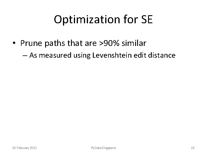 Optimization for SE • Prune paths that are >90% similar – As measured using