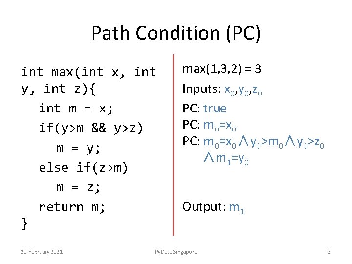 Path Condition (PC) int max(int x, int y, int z){ int m = x;