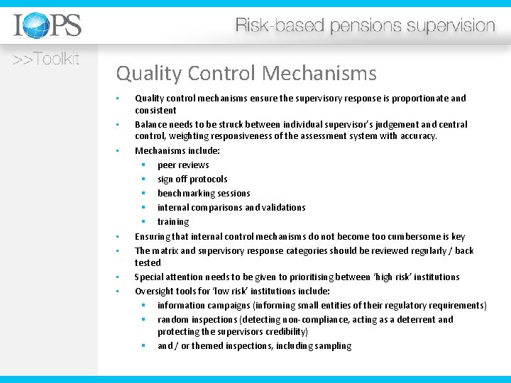 Quality Control Mechanisms • • Quality control mechanisms ensure the supervisory response is proportionate
